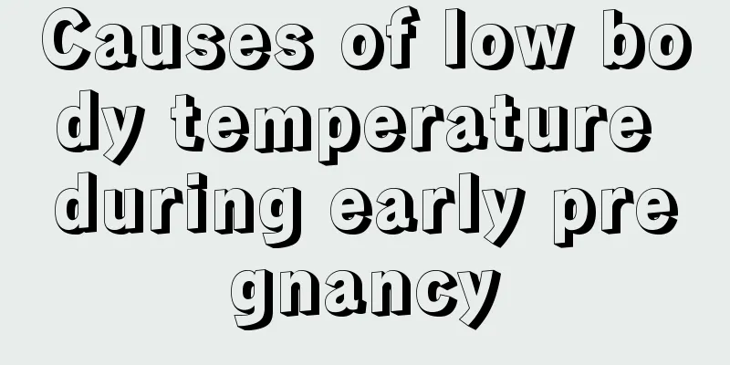 Causes of low body temperature during early pregnancy