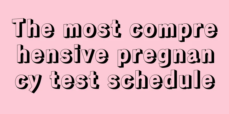 The most comprehensive pregnancy test schedule