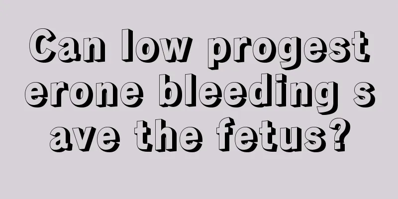 Can low progesterone bleeding save the fetus?