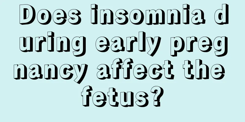 Does insomnia during early pregnancy affect the fetus?