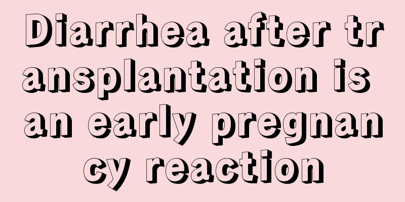 Diarrhea after transplantation is an early pregnancy reaction