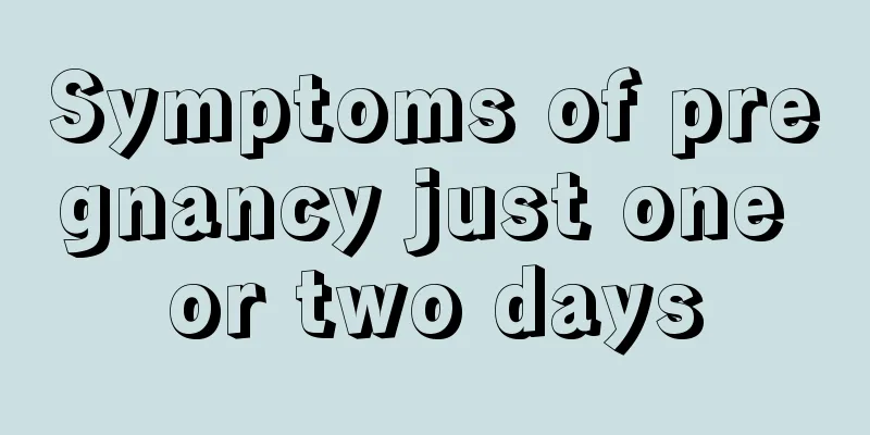 Symptoms of pregnancy just one or two days