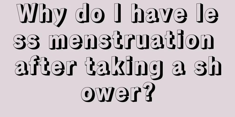 Why do I have less menstruation after taking a shower?