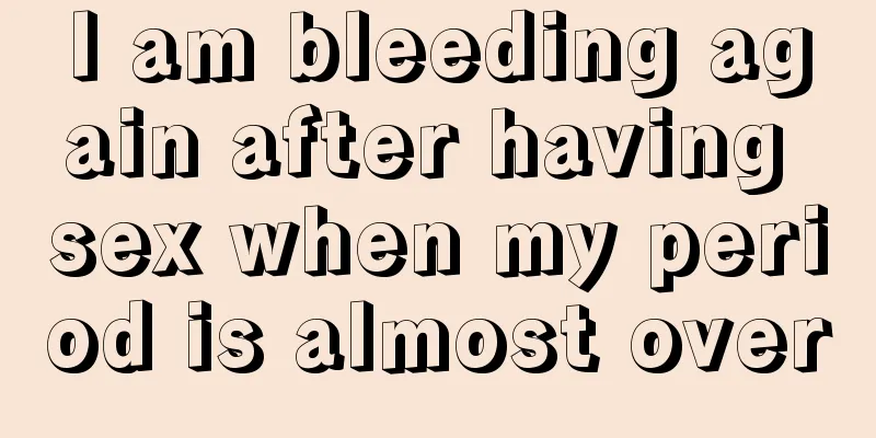 I am bleeding again after having sex when my period is almost over