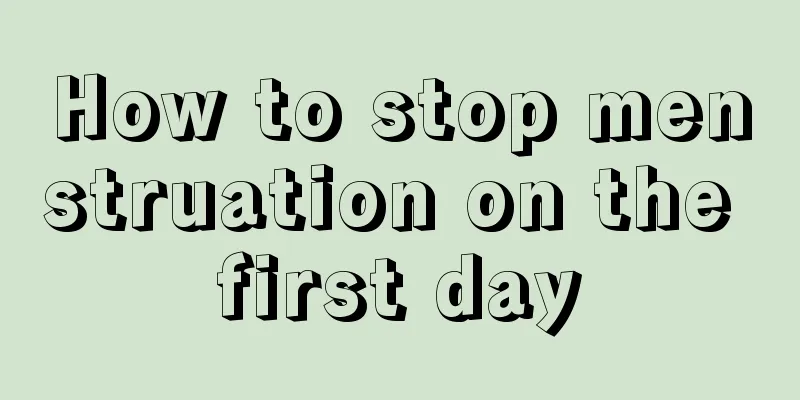 How to stop menstruation on the first day