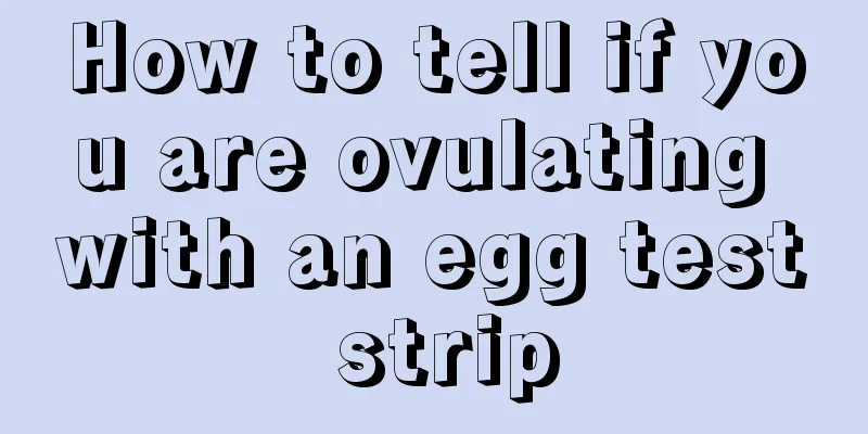 How to tell if you are ovulating with an egg test strip