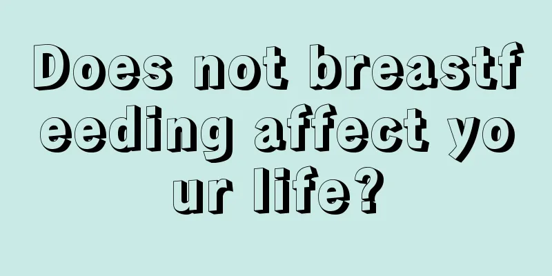 Does not breastfeeding affect your life?