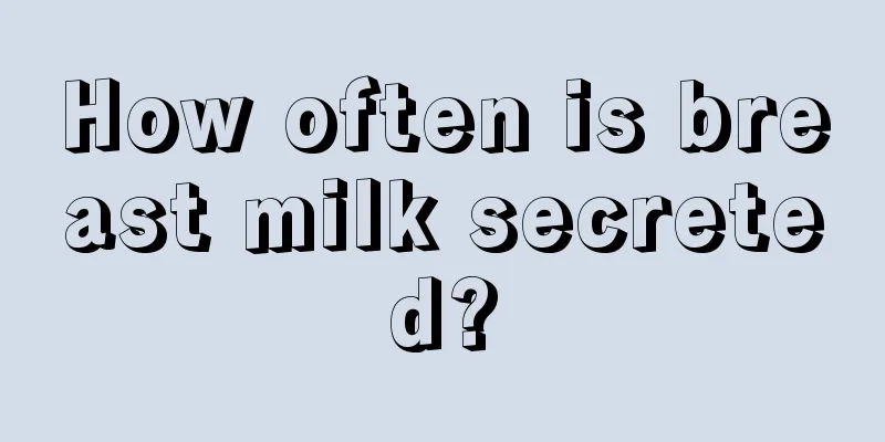 How often is breast milk secreted?