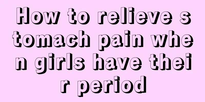 How to relieve stomach pain when girls have their period