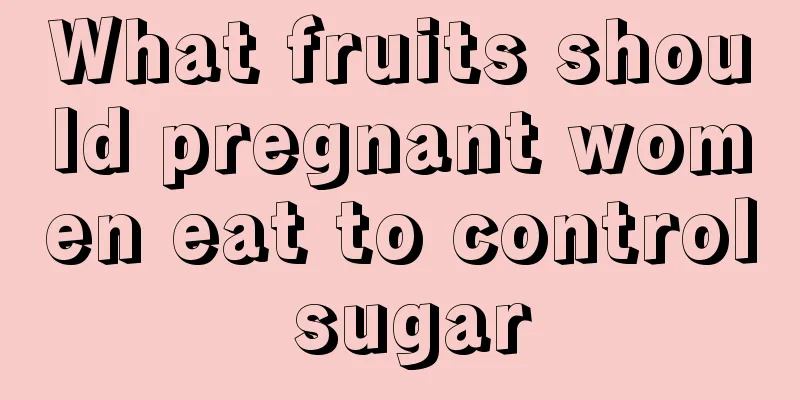 What fruits should pregnant women eat to control sugar