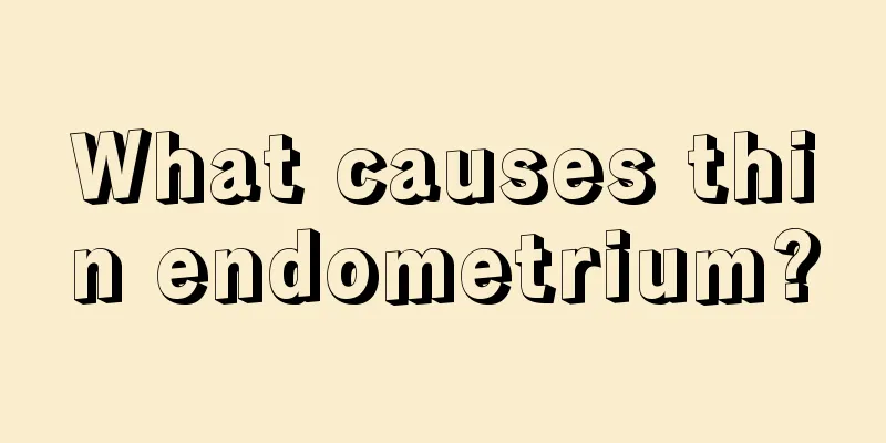 What causes thin endometrium?