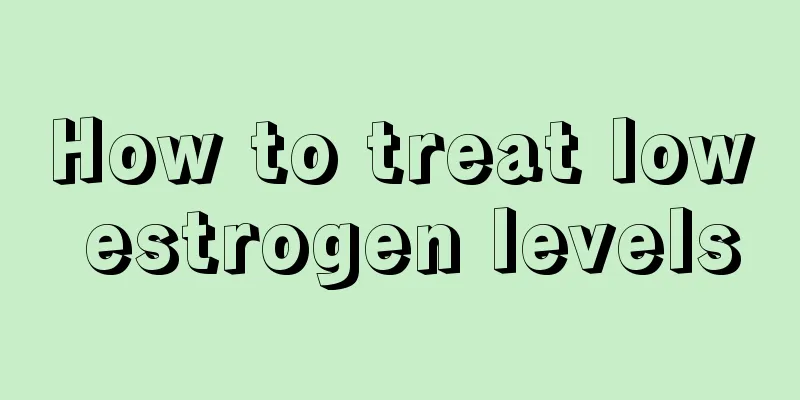 How to treat low estrogen levels