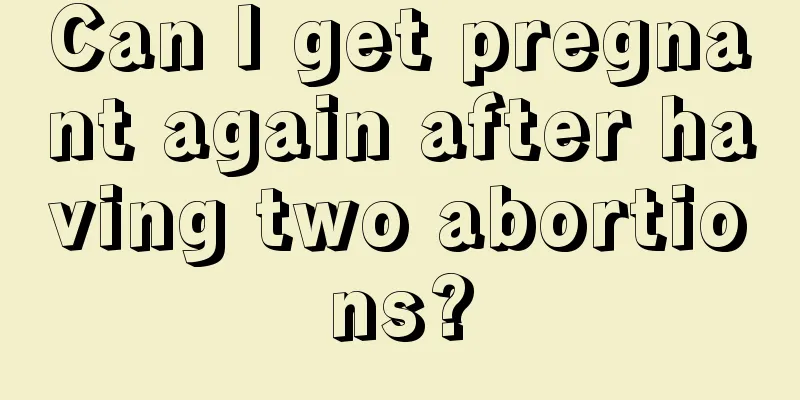 Can I get pregnant again after having two abortions?