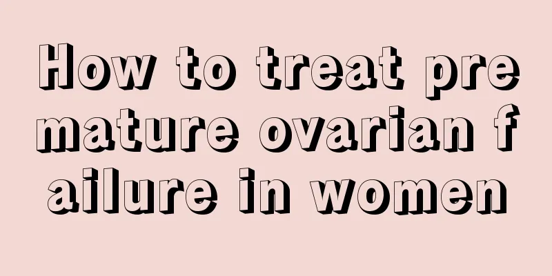 How to treat premature ovarian failure in women