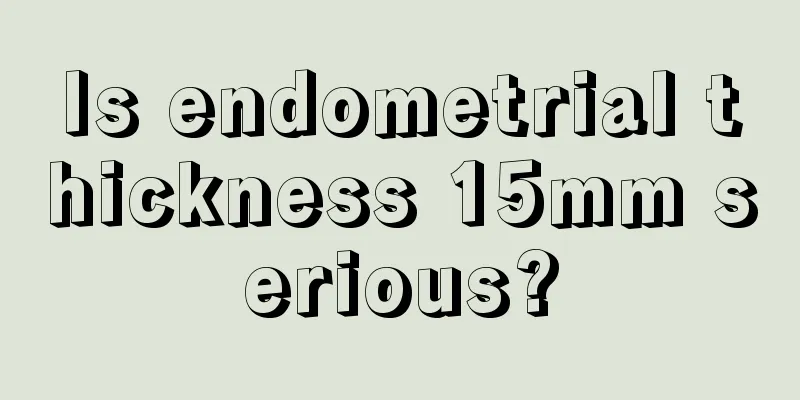 Is endometrial thickness 15mm serious?