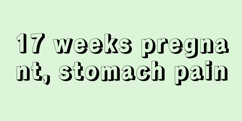 17 weeks pregnant, stomach pain