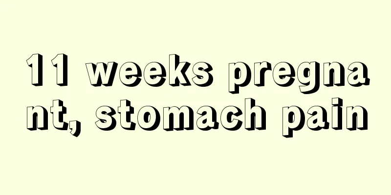 11 weeks pregnant, stomach pain