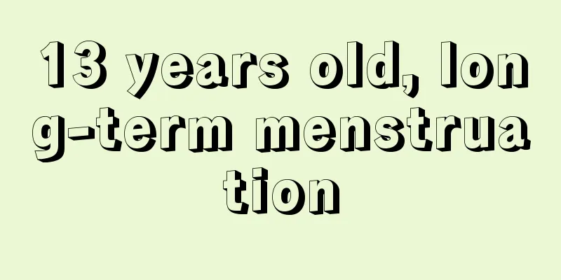 13 years old, long-term menstruation