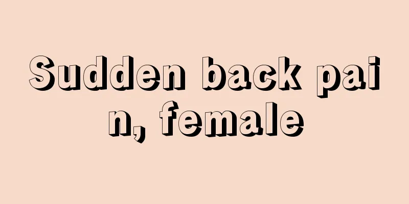 Sudden back pain, female