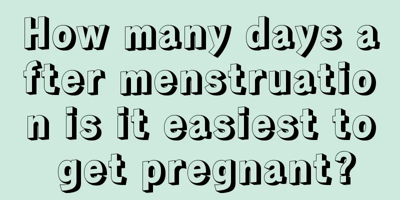 How many days after menstruation is it easiest to get pregnant?