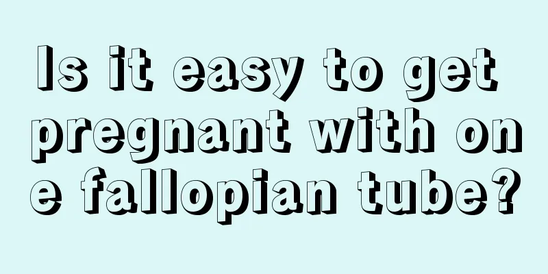 Is it easy to get pregnant with one fallopian tube?