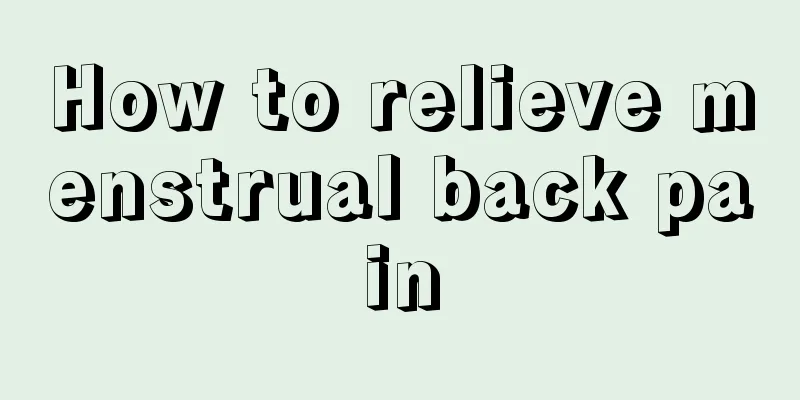 How to relieve menstrual back pain