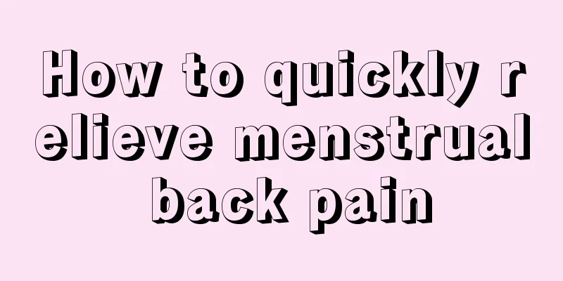 How to quickly relieve menstrual back pain