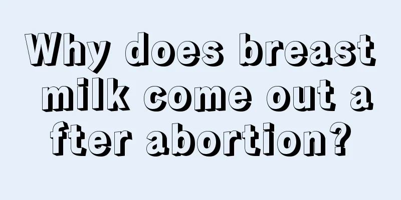 Why does breast milk come out after abortion?