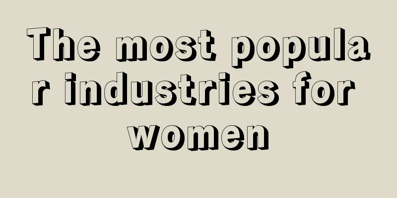 The most popular industries for women