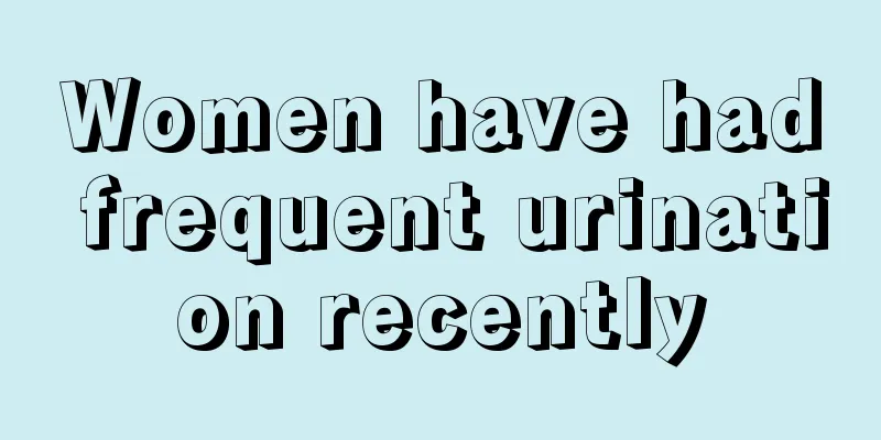 Women have had frequent urination recently