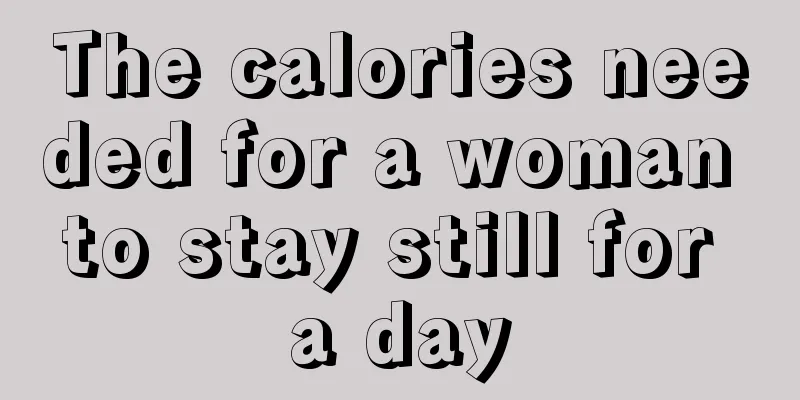 The calories needed for a woman to stay still for a day