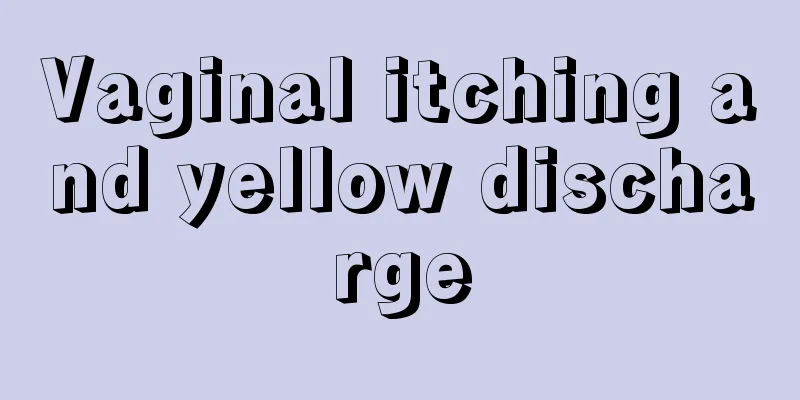 Vaginal itching and yellow discharge