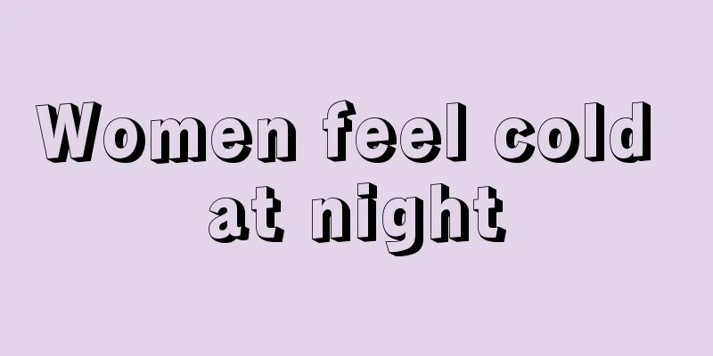 Women feel cold at night