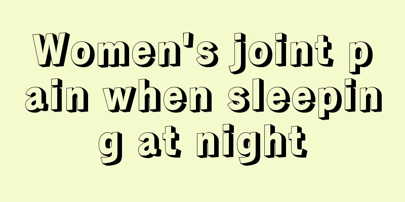 Women's joint pain when sleeping at night