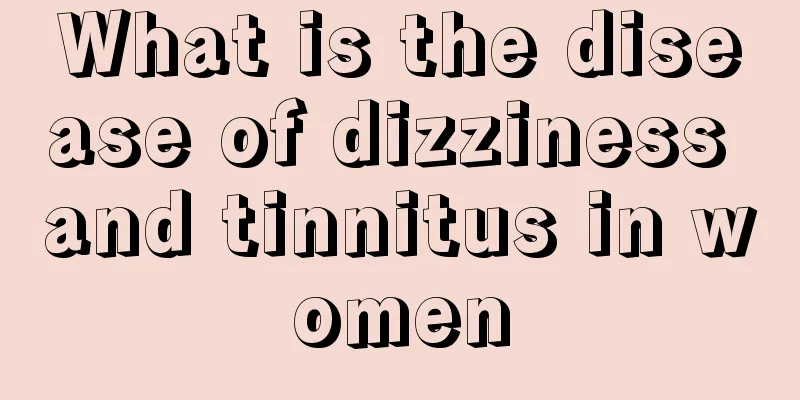 What is the disease of dizziness and tinnitus in women