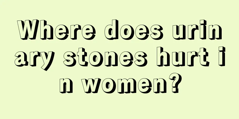 Where does urinary stones hurt in women?