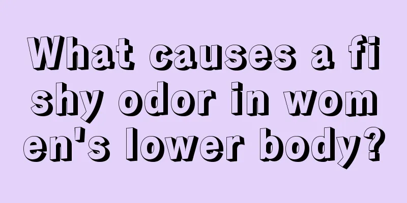 What causes a fishy odor in women's lower body?