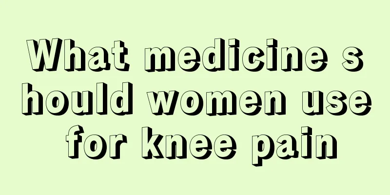 What medicine should women use for knee pain