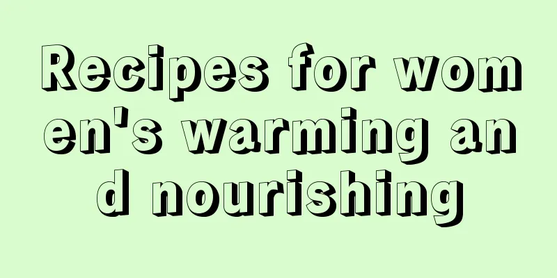 Recipes for women's warming and nourishing