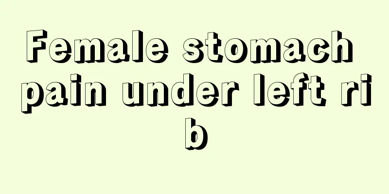 Female stomach pain under left rib