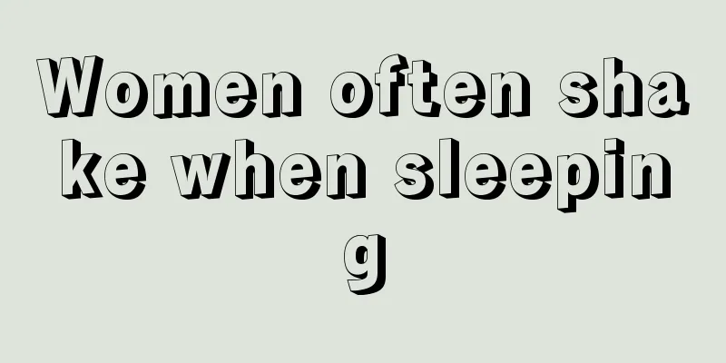 Women often shake when sleeping