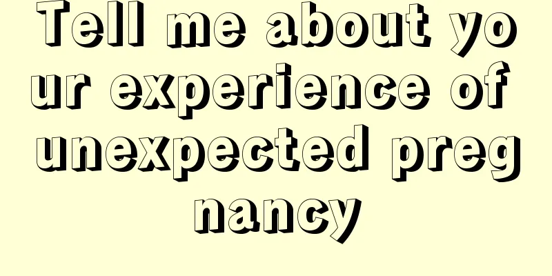 Tell me about your experience of unexpected pregnancy