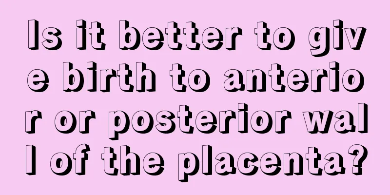 Is it better to give birth to anterior or posterior wall of the placenta?