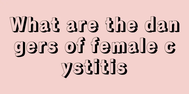 What are the dangers of female cystitis