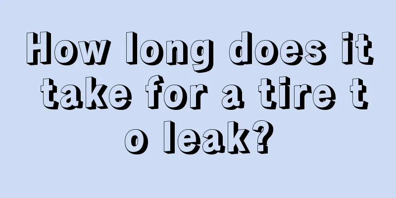 How long does it take for a tire to leak?