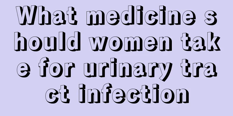 What medicine should women take for urinary tract infection