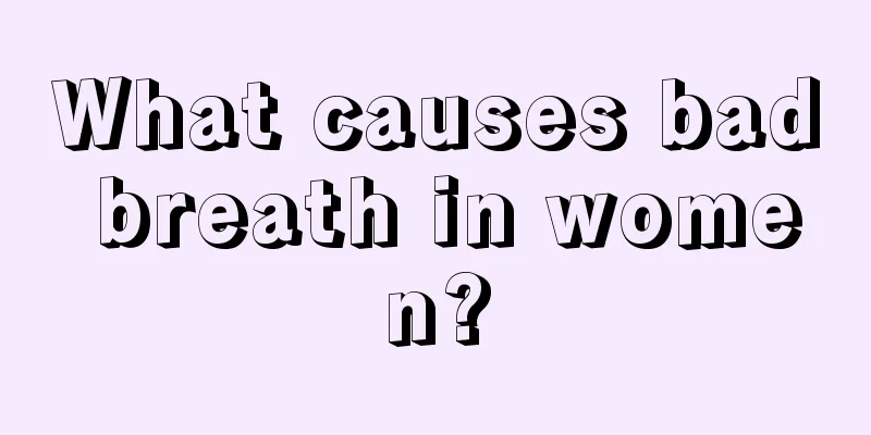 What causes bad breath in women?