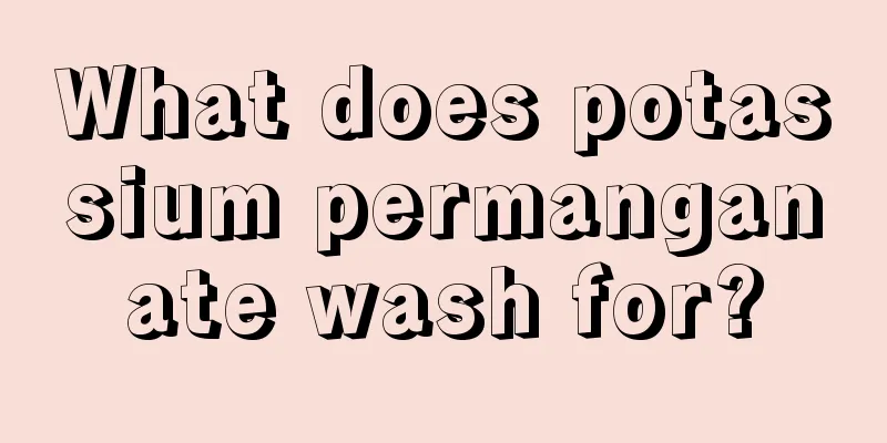 What does potassium permanganate wash for?