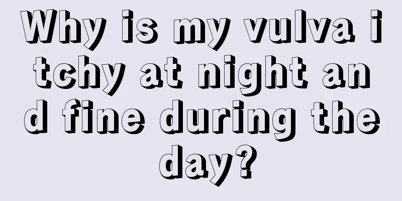 Why is my vulva itchy at night and fine during the day?