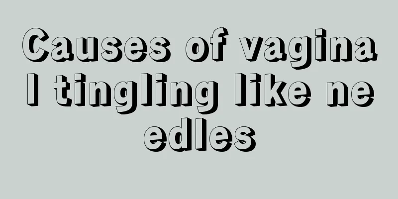 Causes of vaginal tingling like needles